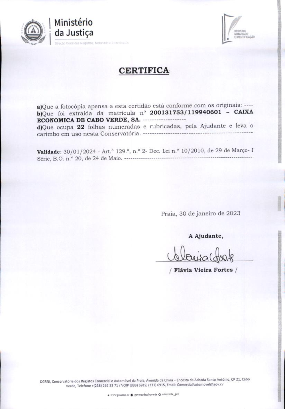 https://www.mf.gov.cv/documents/20126/3611445/5.%2BAnexo%2B4_d%29%2BCertid%C3%A3o%2BComercial%2BCaixa-%2BJan2023.pdf/7af4faad-da6b-4c66-cffb-aeff4f14abf5?previewFileIndex=1&t=1704859730616&version=1.0